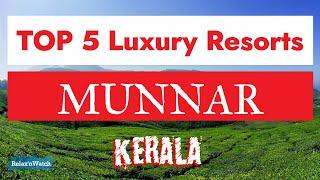 Top Luxury Resorts in Munnar | Best Resorts in Munnar  Kerala 2024