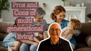 Pros and cons of multi generational living | Thriving together