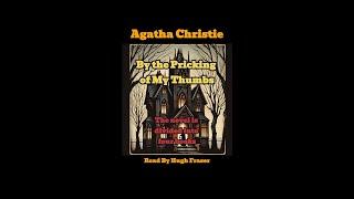 Hugh Fraser's Expert Reading of Agatha Christie's By the Pricking of My Thumbs (Full)