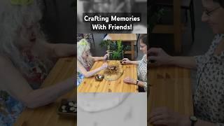 Crafting Memories With Your Friends!