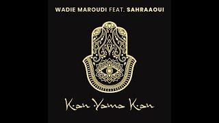 Wadie Maroudi Feat. Sahraaoui - Kan Yama Kan (Original Mix)