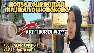 ART TIDUR DI WC HOUSE TOUR RUMAH MAJIKAN DI HONGKONG YANG SEMPIT& MUNGIL || Cerita TKW Hongkong