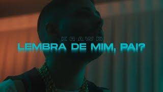 Krawk - Lembra de Mim, Pai? (Clipe Oficial)