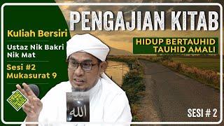 Kuliah Bersiri - Hidup Bertauhid, Tauhid Amali - Sesi #2 (mukasurat 9)