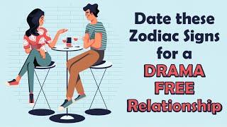 Date these 4 Zodiac Signs for a DRAMA FREE Relationship | Zodiac Talks