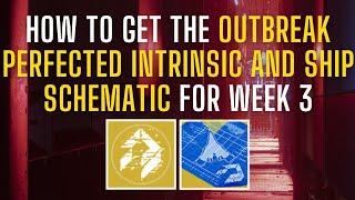 How To Get the Outbreak Perfected Intrinsic and Ship Schematic for Week 3 | Destiny 2 Into the Light