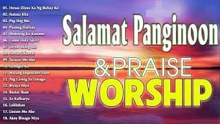 Best Salamat Panginoon Tagalog Christian Songs Collection  2024 Tagalog Morning Praise & Worship