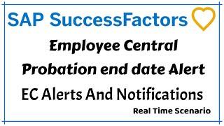 SAP SuccessFactors Employee Central | Probation End Date Alert | Alerts and Notifications | @SAP