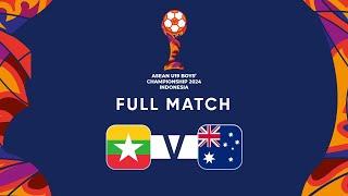 Myanmar U19 vs Australia U19 | Full Match | ASEAN U19 Boys' Championship 2024