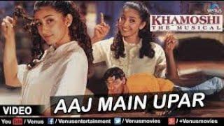 Aaj Main Upar --Khamoshi #song #music