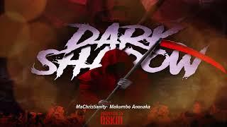 Oskid x MaChristianity - Makumbo Anonaka (Dark Shadow Riddim)