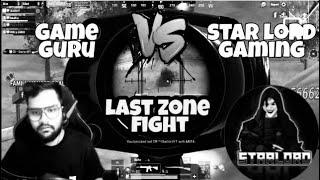 GameGuru vs Star lord gaming || Last Zone Intense fight || THOKU GANG