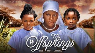 MY OFFSPRINGS - DESTINY ETIKO, PRINCESS CANDICE, KAREN IGBINIGIEN 2024 FULL NIGERIAN MOVIE