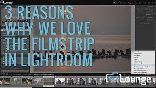 3 Reasons Why We Love The Filmstrip in Lightroom