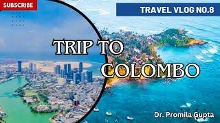 Trip to Colombo, Sri Lanka  | Dr. Promila Gupta.