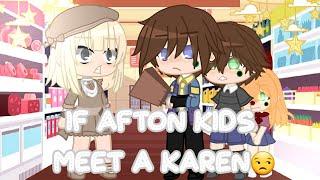 If Afton Kids Meet A Karen(FnAf)||Afton Family||Gacha Club