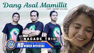 Nagabe Trio - Dang Asal Mamillit | Lagu Batak Terpopuler 2022 (Official Music Video)