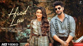 Hood Luv Song Shivangi Joshi - Inder Chahal | Hood Luv Song | Shivangi Joshi New Song 2024