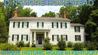 Dinsmore Homestead - Unique Historic House in Kentucky with Presidential Connections!