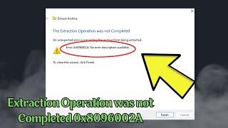 Fix Extraction Operation was not Completed 0x8096002A
