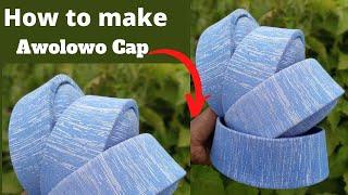 How to make awolowo cap step by step full video