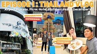 THAILAND VLOG: Airport Process, Picnic Hotel, Platinum Mall & December's