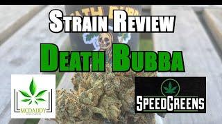 Strain Review - Death Bubba - Speed Greens