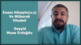 İmam Hüseyin(a.s) Ve Mübarek Viladeti - Seyyid Musa Erdoğdu