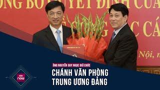 Thượng tướng Nguyễn Duy Ngọc đảm nhiệm chức vụ Chánh Văn phòng Trung ương Đảng | VTC Now