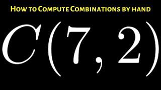 How to Compute Combinations by Hand with the Formula Example with C(7, 2)