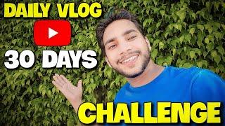 30 days challenge daily vlog | daily vlog challenge | how to make daily vlog | daily vlog | Day -1