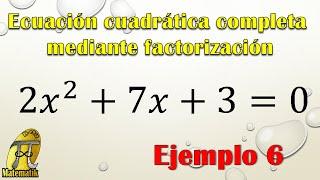 Ecuación cuadrática método de factorización | Ecuación de segundo grado completa | Ejemplo 6