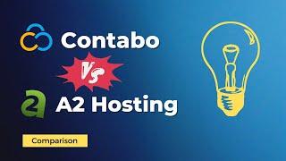 Contabo vs A2 Hosting - Whis is the best VPS Hosting For You?