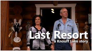 Last Resort - The Knouff Lake Fishing Resort Story