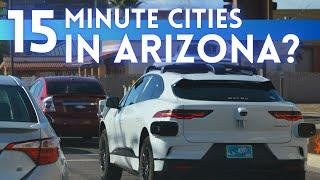 15 Minute Cities Coming to Arizona Sooner Than Expected?