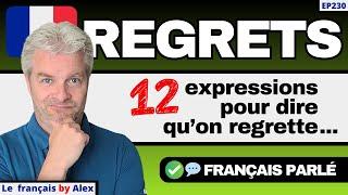 ️ Comment Dire Que Tu Regrettes Comme Un Français  12 Expressions En Français Parlé