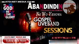 ABANDINDINNE WOYEHOWA[The Lord is our fortress] GOSPELLIVE-BANDSESSIONS ----- [Official Audio]