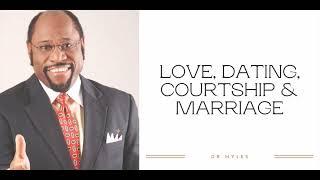 DR MYLES MUNROE TEACHING |  LOVE, DATING, COURTSHIP & MARRIAGE | BIBLE STUDY