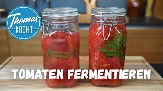 Tomaten fermentieren - lecker und gesund