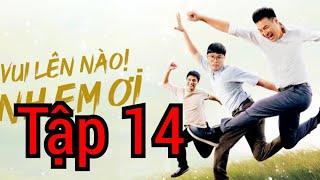 Vui Lên Nào Anh Em Ơi Tập 14 || Phim Vui Lên Nào Anh Em Ơi Tập 14 VTV3