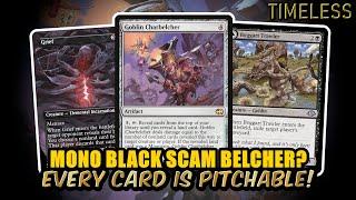 Mono Black Scam Belcher? Every Card Is Pitchable! | Timeless BO3 Ranked | MTG Arena