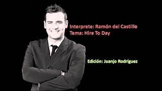 Ramón del Castillo - Hire To Day.