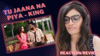 TU JAANA NA PIYA (KING) REACTION/REVIEW! || NEW LIFE