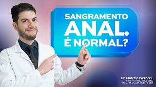 Sangramento Anal. É normal?