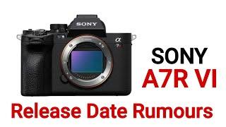 Sony A7R VI Rumours | Release Date