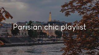 Parisian chic playlist - music to enjoy in Paris