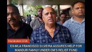 @Mankulem_GOA: Ex-MLA Francisco Silveira assures help for Mandur family under CM's Relief Fund.
