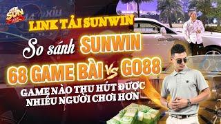 link tải sunwin mới nhất | So sánh Sunwin 68GB và Go88 - Game nào thu hút được nhiều người chơi hơn?