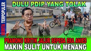 DULU PDIP YANG TOLAK...!! PRAMONO KRITIK JALUR SEPEDA ERA ANIES, MAKIN SULIT UNTUK MENANG, BLUNDER!