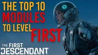 The TOP 10 MODULES to level IMMEDIATELY | The First Descendant